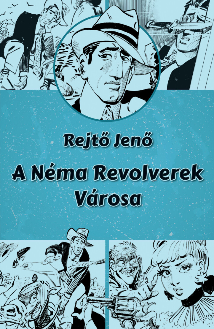 A Néma Revolverek Városa (Illusztrált Regény)
