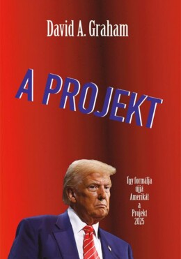 A Projekt - Így Formálja Újjá Amerikát A Project 2025