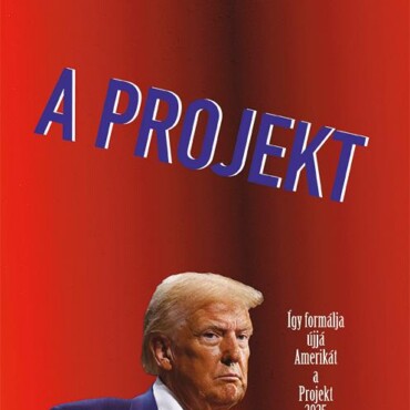 A Projekt - Így Formálja Újjá Amerikát A Project 2025