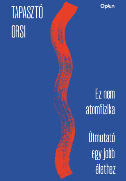 Ez Nem Atomfizika - Útmutató Egy Jobb Élethez
