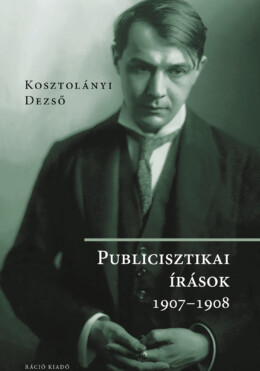 Publicisztikai Írások 1907-1908