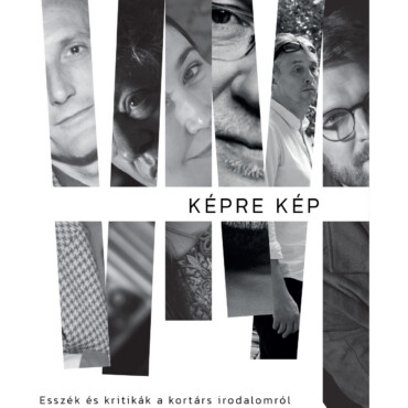 Képre Kép - Esszék És Kritikák A Kortárs Irodalomról
