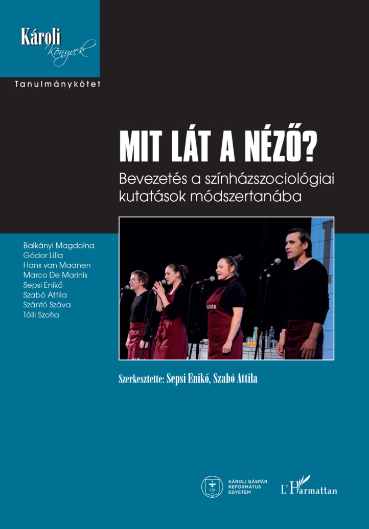 Mit Lát A Néző? - Bevezetés A Színházszociológiai Kutatások  Módszertanába