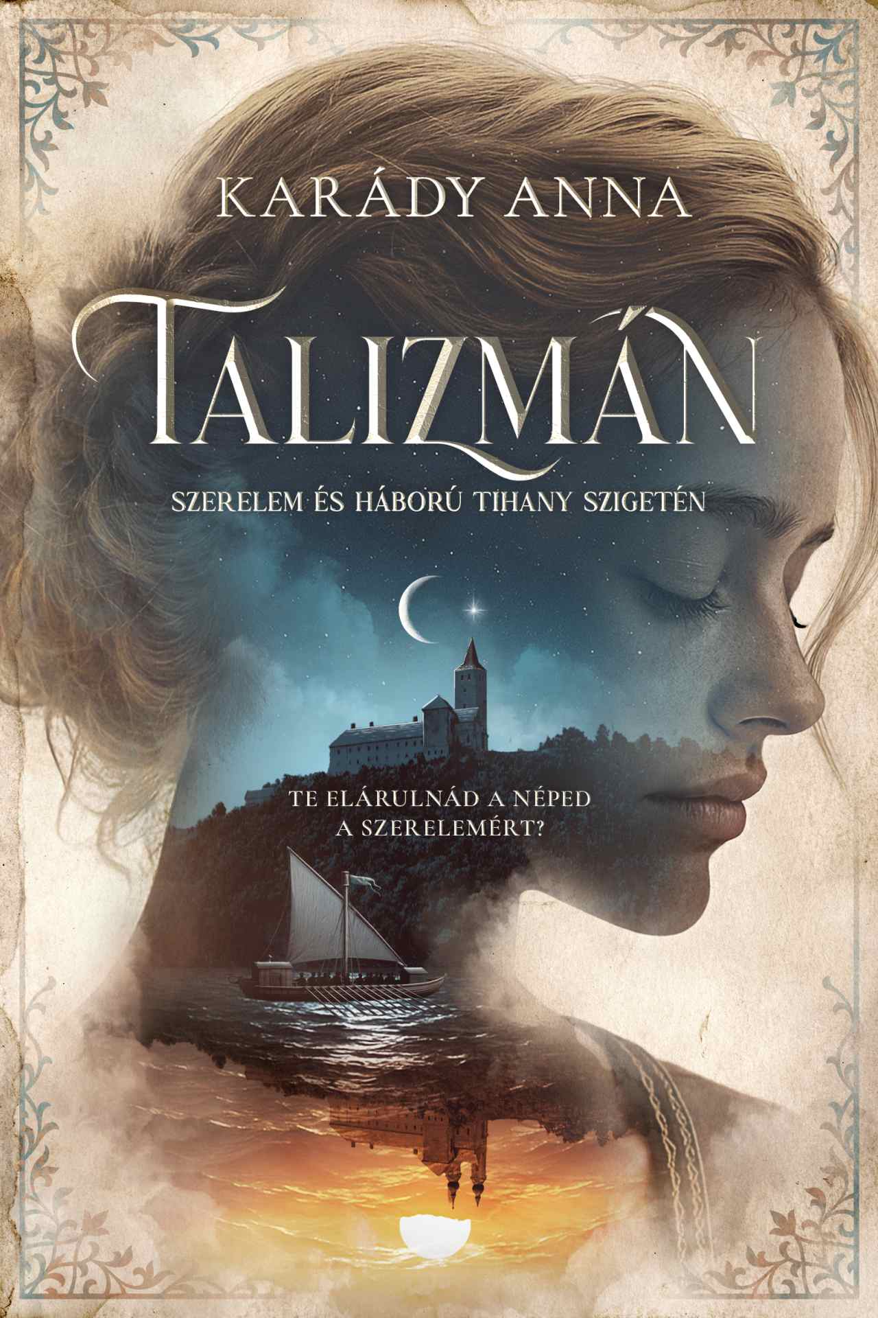 Talizmán - Szerelem És Háború Tihany Szigetén (Élfestett)