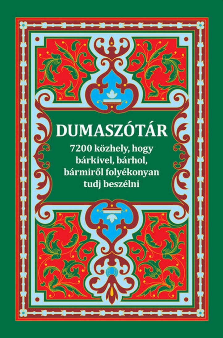 Dumaszótár - 7200 Közhely, Hogy Bárkivel, Bárhol, Bármiről Folyékonyan Tudj Bes