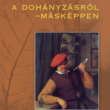 A Dohányzásról - Másképpen