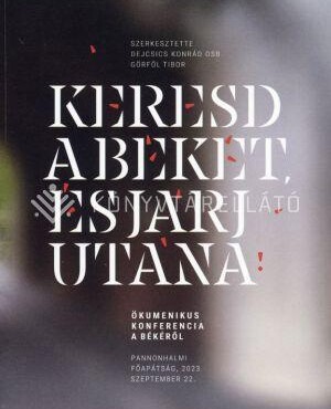 Keresd A Békét, És Járj Utána - Ökumenkius Konferencia A Békéről