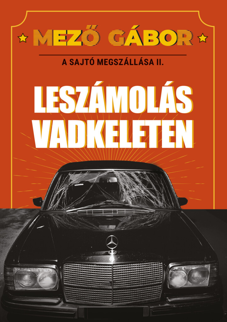 Leszámolás Vadkeleten - A Sajtó Megszállása Ii.