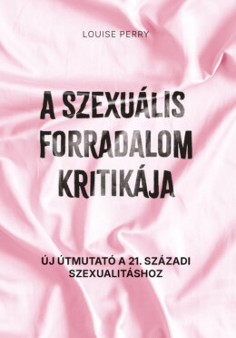 A Szexuális Forradalom Kritikája