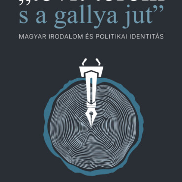 Tövit Töröm S A Gallya Jut - Magyar Irodalom És Politikai Identitás