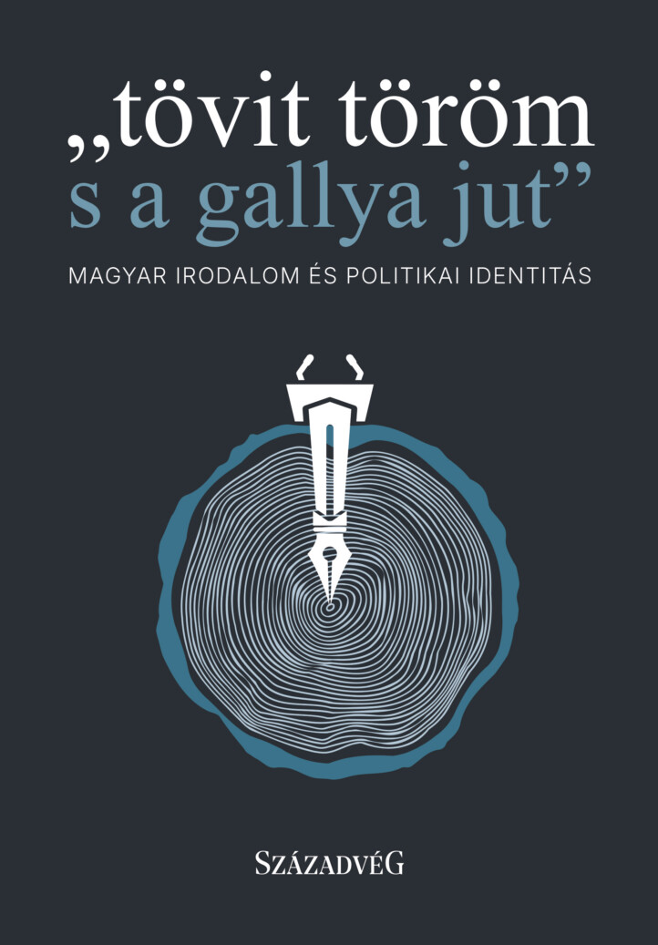 Tövit Töröm S A Gallya Jut - Magyar Irodalom És Politikai Identitás