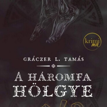 A Háromfa Hölgye (Második Kiadás)