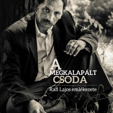 A Megkalapált Csoda - Rafi Lajos Emlékezete