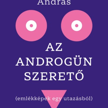 Az Androgün Szerető ( Emlékképek Egy Utazásból)