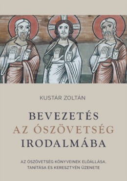 Bevezetés Az Ószövetség Irodalmába - Az Ószövetség Könyveinek Előállása, Tanítás