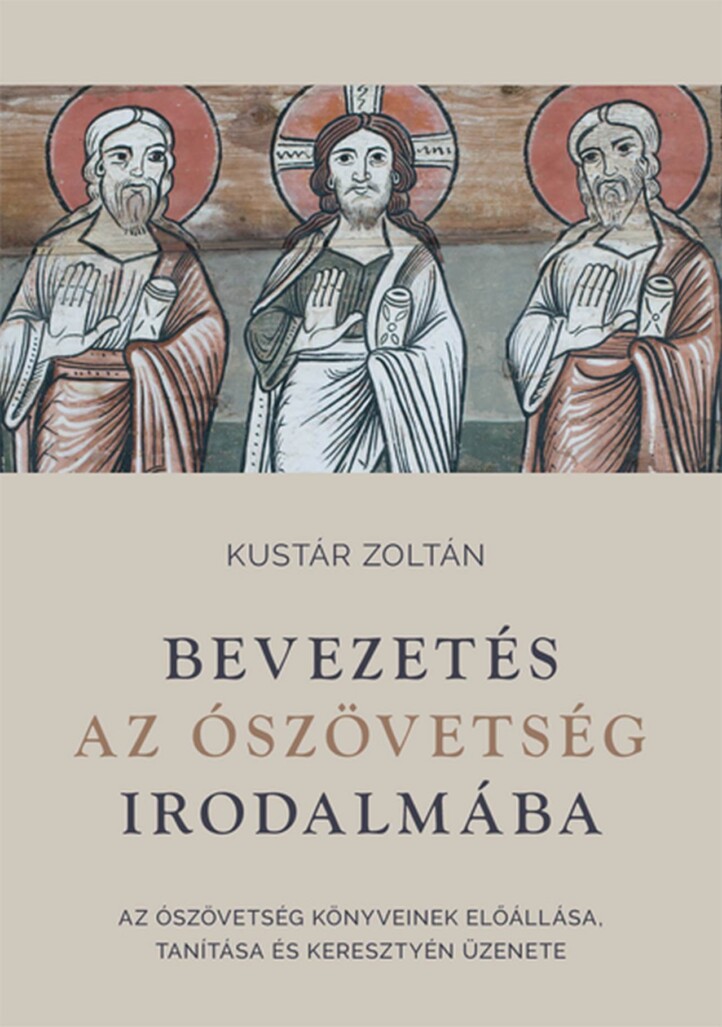Bevezetés Az Ószövetség Irodalmába - Az Ószövetség Könyveinek Előállása, Tanítás
