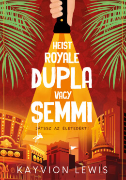Heist Royale  Dupla Vagy Semmi - Játssz Az  Életedért!