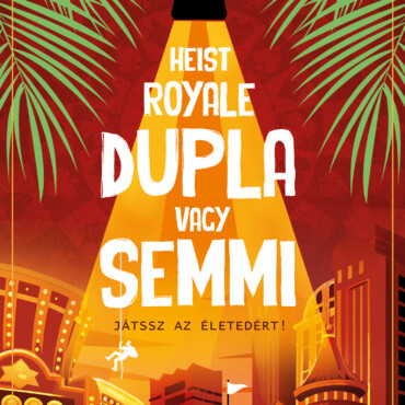Heist Royale  Dupla Vagy Semmi - Játssz Az  Életedért!