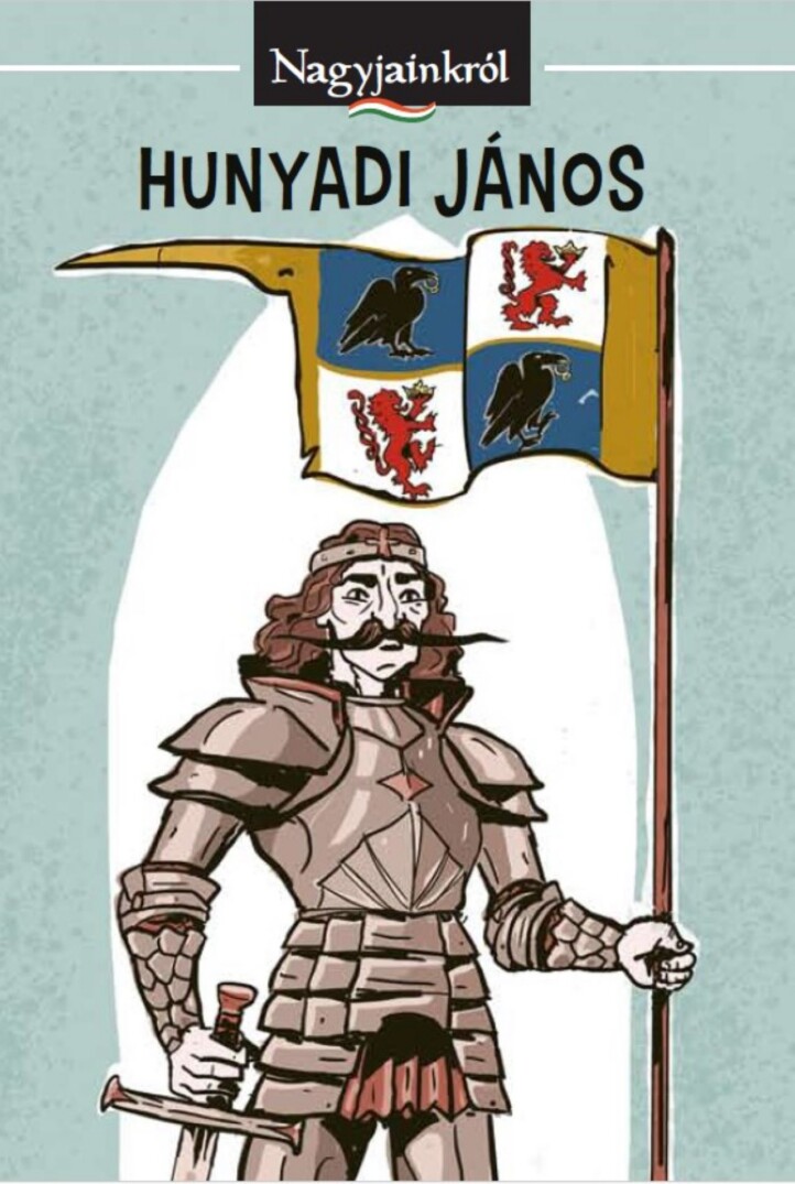 Hunyadi János - Nagyjainkról