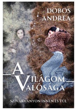 A Világom Valósága - Szivárványon Innen És Túl