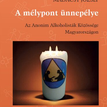 A Mélypont Ünnepélye -  Az Anonim Alkoholisták Közössége Magyarországon