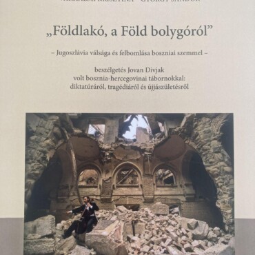 Földlakó, A Föld Bolygóról - Jugoszlávia Válsága És Felbomlása Boszniai Szemmel