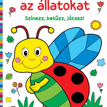 Szeretem Az Állatokat  Színezz, Betűzz, Játssz!