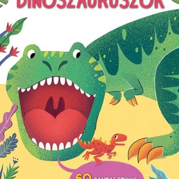 Dinoszauruszok - Lépésről Lépésre -  Kérdések És Válaszok