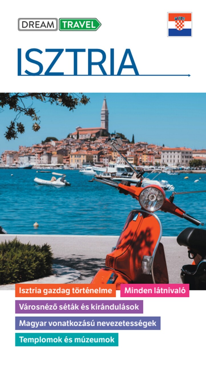 Isztria- Dream Travel - Útikönyv