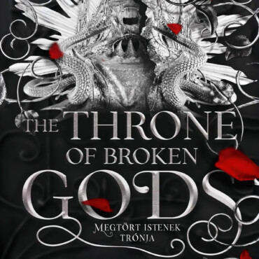 The Throne Of Broken Gods - Megtört Istenek Trónja (Éldekorált)