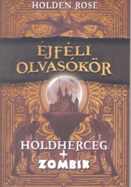 Éjféli Olvasókör - Holdherceg + Zombik