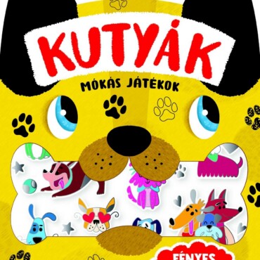 Kutyák  Mókás Játékok - Fényes Matricákkal