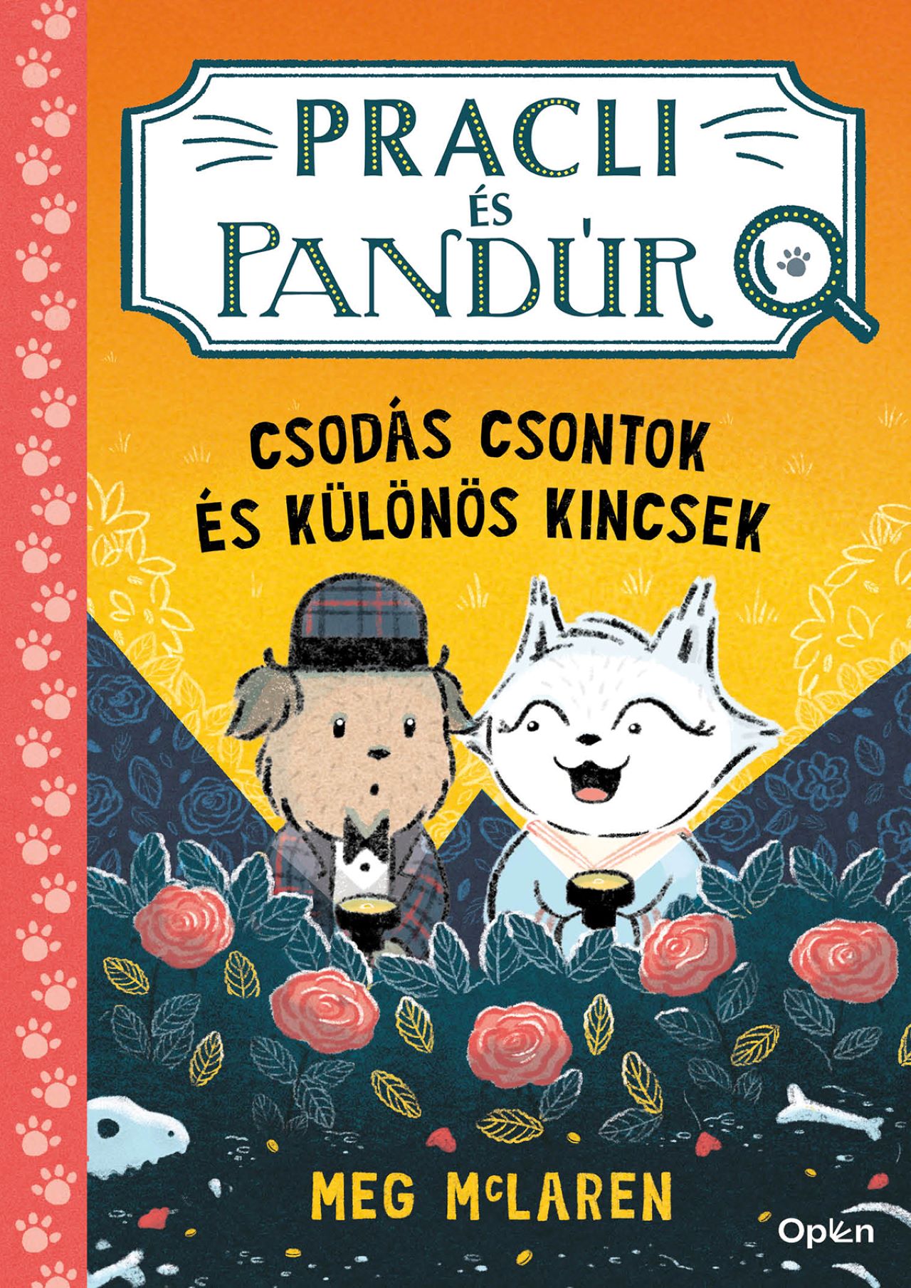 Pracli És Pandúr - Csodás Csontok És Különös Kincsek