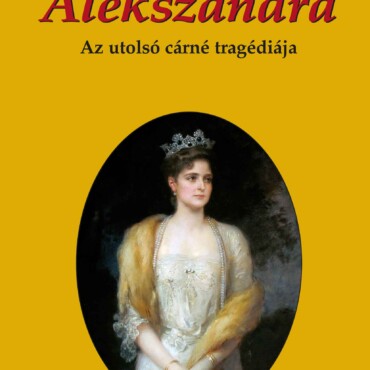 Alekszandra - Az Utolsó Cárné Tragédiája