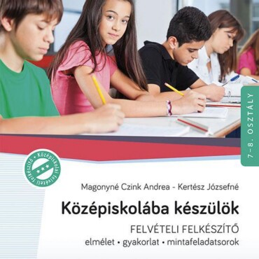 Középiskolába Készülök Felvételi Felkészítő - Magyar Nyelv És Irod. (8. Átdolg.