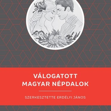 Válogatott Magyar Népdalok - Kello Diákkönyvtár