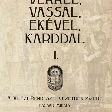 Vérrel, Vassal, Ekével, Karddal I. - A Vitézi Rend Szervezetrendszere