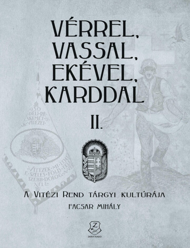 Vérrel, Vassal, Ekével, Karddal Ii. - A Vitézi Rend Tárgyi Kultúrája