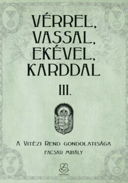 Vérrel, Vassal, Ekével, Karddal Iii. - A Vitézi Rend Gondolatisága