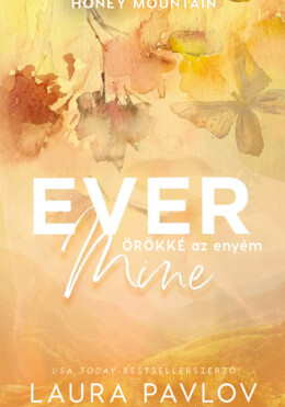 Ever Mine - Örökké Az Enyém - Élfestett