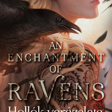 An Enchantment Of Ravens - Hollók Varázslata