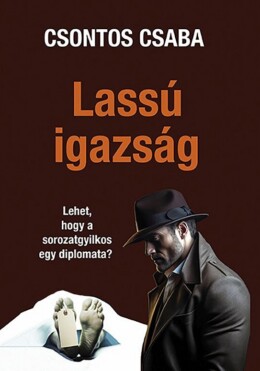 Lassú Igazság - Lehet, Hogy A Sorozatgyilkos Egy Diplomata?