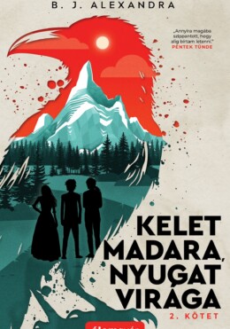 Kelet Madara, Nyugat Virága  - 2. Kötet .
