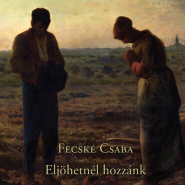 Eljöhetnél Hozzánk