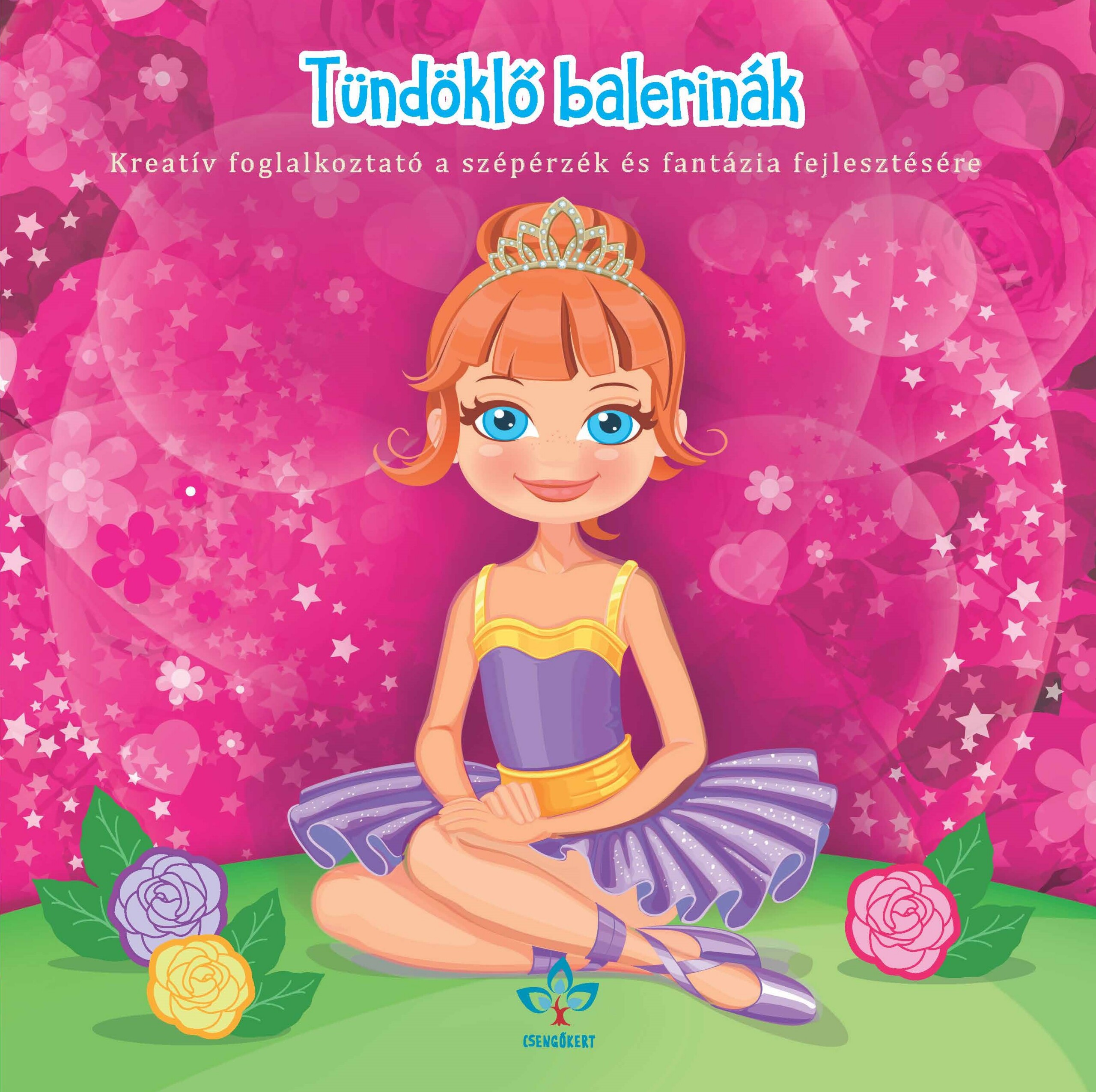 Tündöklő Balerinák - Kreatív Fogl. A Szépérzék És Fantázia Fejlesztésére