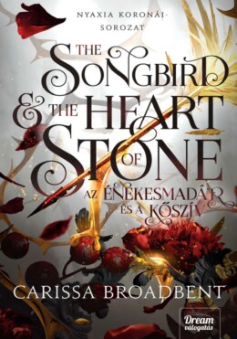 The Songbird And The Heart Of Stone - Az Énekesmadár És A Kőszív (Éldekorált)