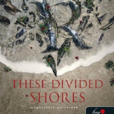 These Divided Shores -  Megosztott Partvidék