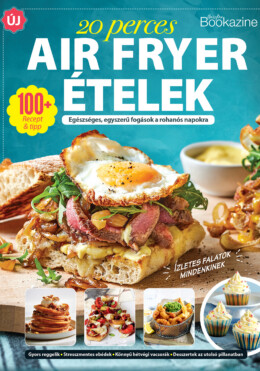 20 Perces Air Fryer Ételek - Gasztro Bookazine (2025/3)