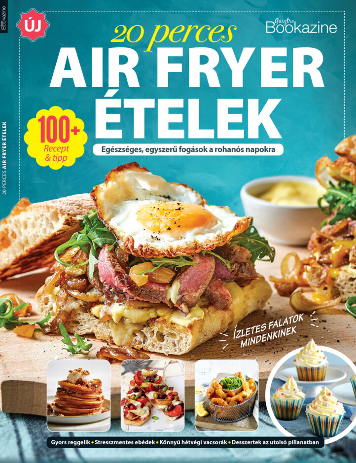 20 Perces Air Fryer Ételek - Gasztro Bookazine (2025/3)