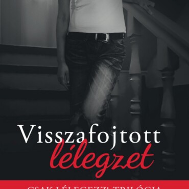 Visszafojtott Lélegzet - Csak Lélegezz!-Trilógia (Éldekorált)